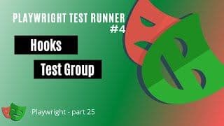 Test Group & Hooks | Playwright Tutorial - Part 25
