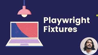 Playwright Fixtures | Playwright Tutorial - part 34