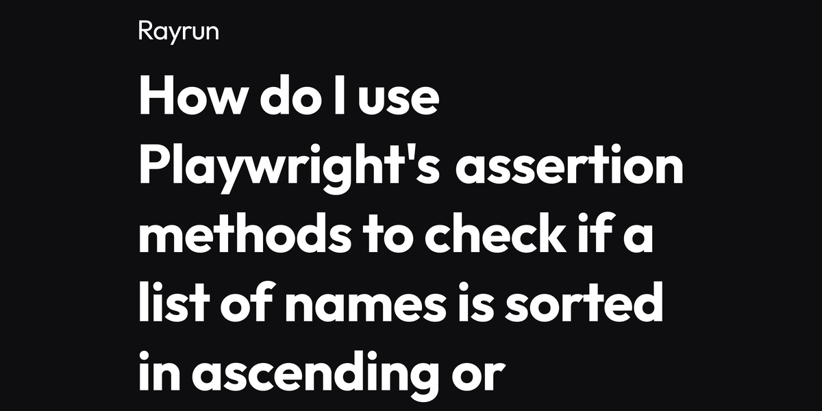 How do I use Playwright's assertion methods to check if a list of names ...