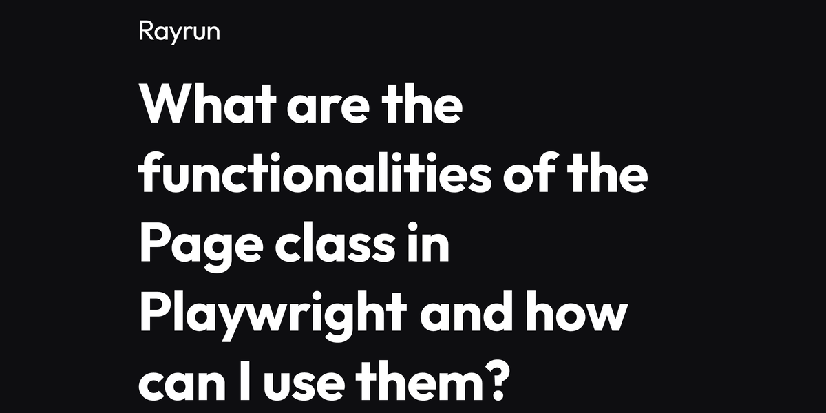 Mastering Playwright Filters Class and Role Selection with TypeScript - What are the functionalities of the Page class in Playwright and how