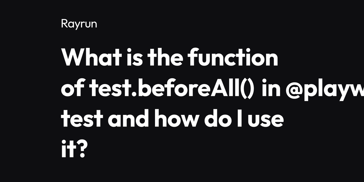 What is the function of test.beforeAll() in playwright/test and how do